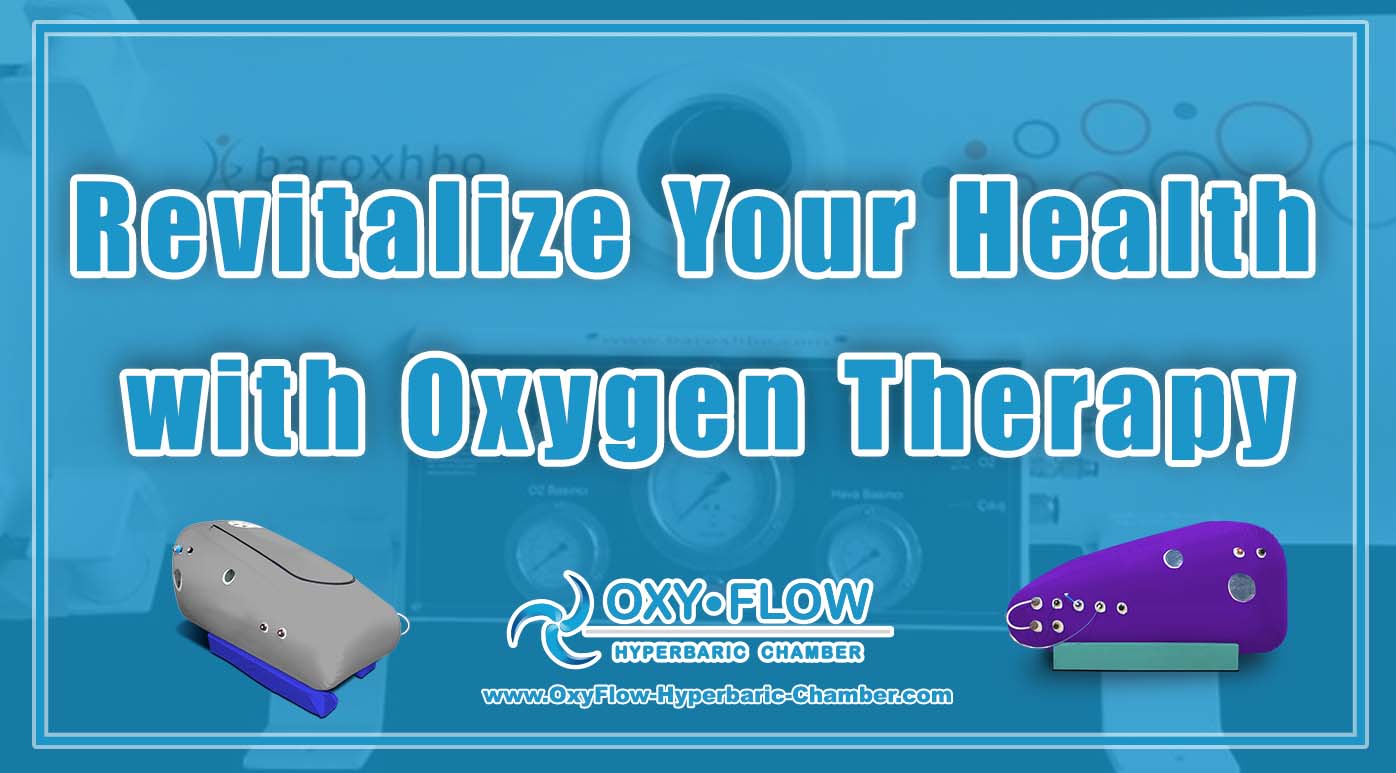 Revitalize Your Health with Oxygen Therapy