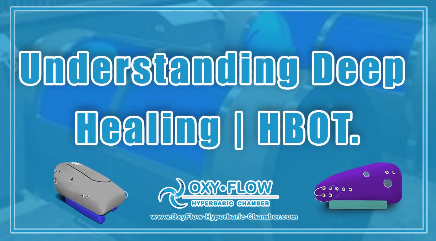 Understanding Deep Healing | HBOT.