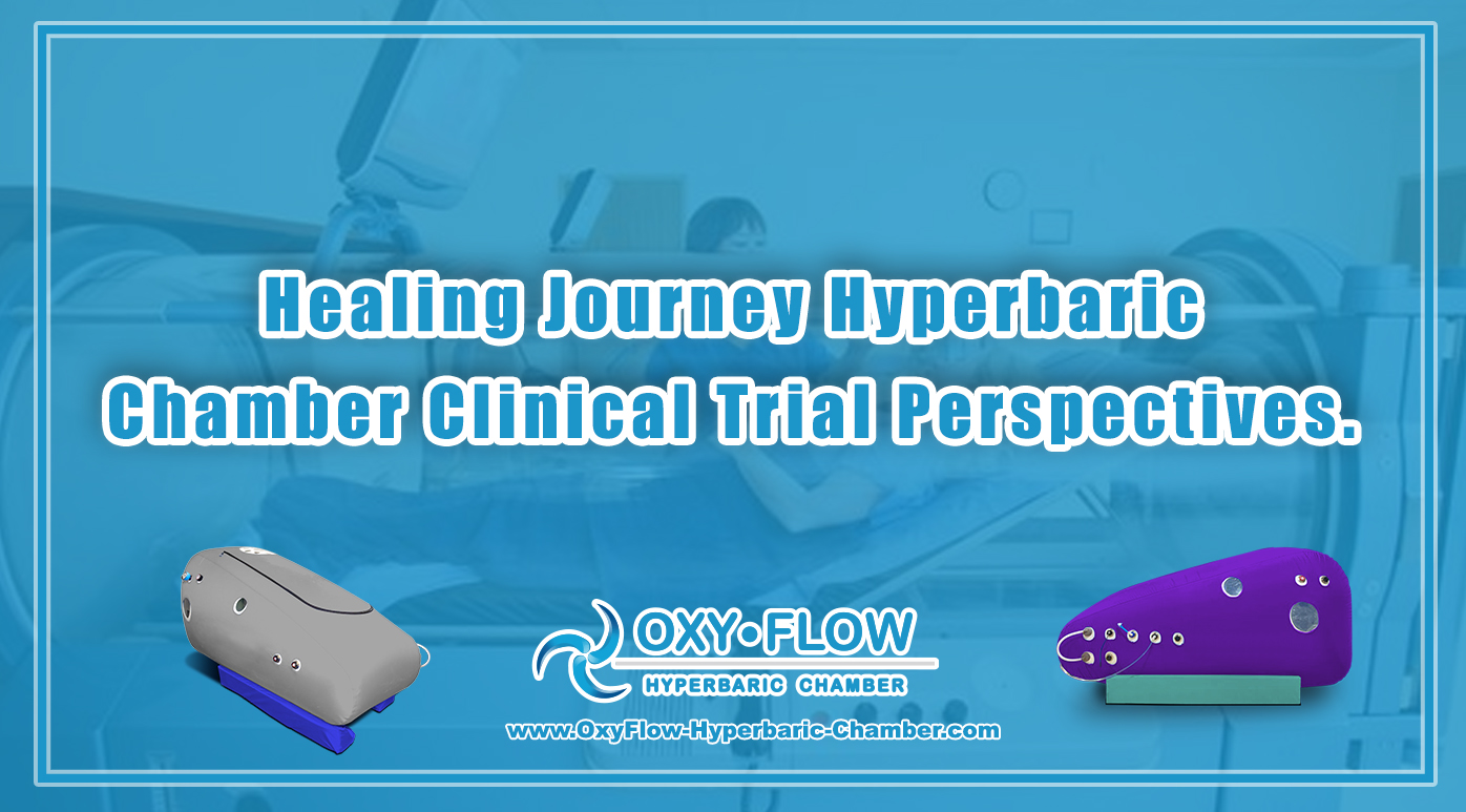 Healing Journey | Hyperbaric Chamber Clinical Trial Perspectives.