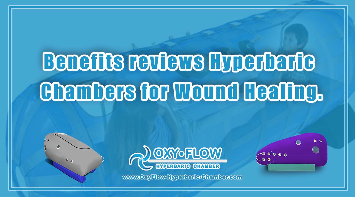 Benefits reviews | Hyperbaric Chambers for Wound Healing.